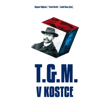 T. G. M. v kostce - Lukáš Rous a kol. (2020, brožovaná)