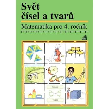 Přírodní věda Matematika pro 4. ročník základní školy – Svět čísel a tvarů – učebnice - J. Divíšek - A. Hošpesová - F. Kuřina