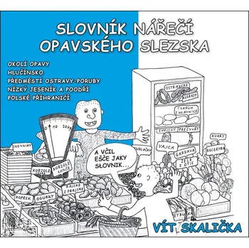 Slovník Slovník nářečí Opavského Slezska - Vít Skalička (2018, brožovaná bez přebalu lesklá)