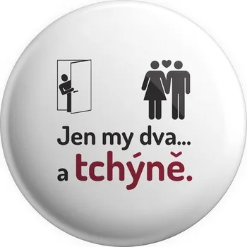 Placka Jen my dva a tchýně, (Bílá)