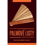 Palmové listy - Zoltán Gábor Lukács…