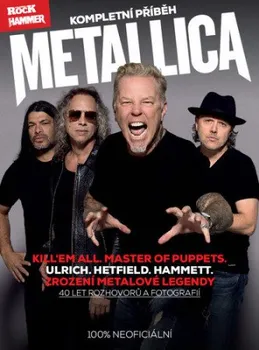 Metallica: Kompletní příběh - Extra Publishing (2020, brožovaná bez přebalu lesklá)