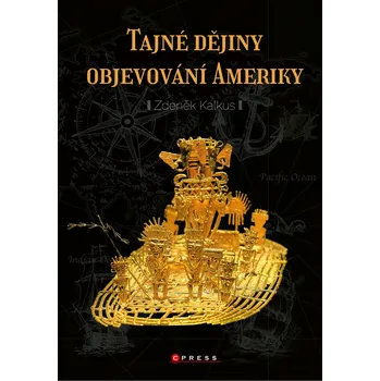 Tajné dějiny objevování Ameriky -…