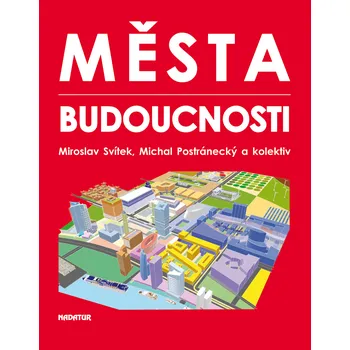 Města budoucnosti - Miroslav Svítek a kol. (2018, brožovaná)
