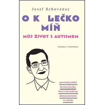 O kolečko míň - Josef Schovanec (2014, brožovaná)