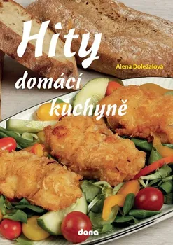 Hity domácí kuchyně - Alena Doležalová (2019, pevná bez přebalu lesklá)
