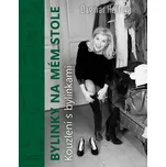 Bylinky na mém stole - Dagmar Heřtová (2017, brožovaná bez přebalu lesklá)