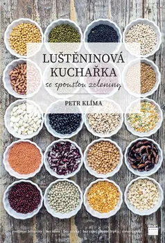 Luštěninová kuchařka se spoustou zeleniny - Petr Klíma (2019, pevná bez přebalu lesklá)