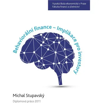 Behaviorální finance: Implikace pro investory - Michal Stupavský
