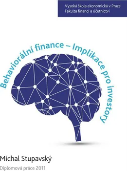 Behaviorální finance: Implikace pro investory - Michal Stupavský