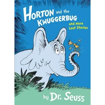 Cizí jazyk Horton and the Kwuggerbug and More Lost Stories - Seuss, Dr.