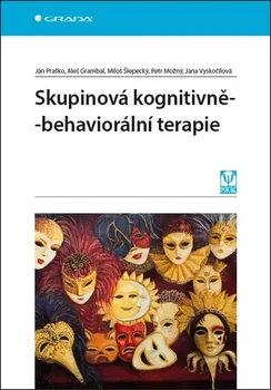Skupinová kognitivně-behaviorální terapie - Ján Praško a kol. (2019, brožovaná bez přebalu lesklá)