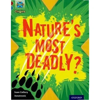 Anglický jazyk Project X Origins: Dark Red+ Book band, Oxford Level 19: Fears and Frights: Nature's Most Deadly? - Callery, Sean