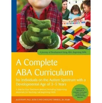 Cizojazyčná kniha Complete ABA Curriculum for Individuals on the Autism Spectrum with a Developmental Age of 3-5 Years - Knapp, Julie a Turnbull, Carolline