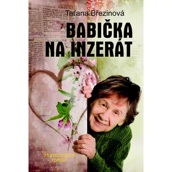 Babička na inzerát - Taťána Březinová (2017, pevná bez přebalu lesklá)
