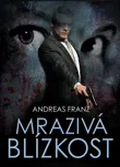 Mrazivá blízkost - Andreas Franz (2013,…