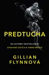 Predtucha - Gillian Flynnová [SK]…