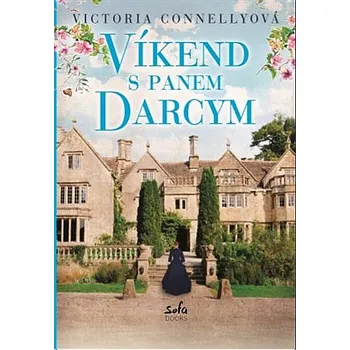 Víkend s panem Darcym - Victoria Connellyová (2017, pevná s přebalem lesklá)