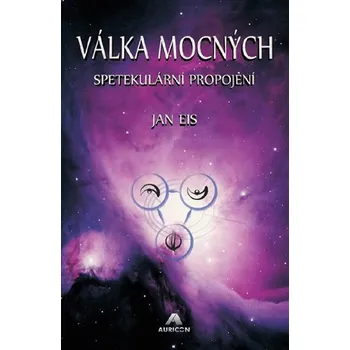 Válka mocných: Spektakulární propojení - Jan Eis (2019, brožovaná bez přebalu lesklá)