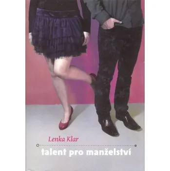 Talent pro manželství - Lenka Klar (2011, pevná bez přebalu lesklá)