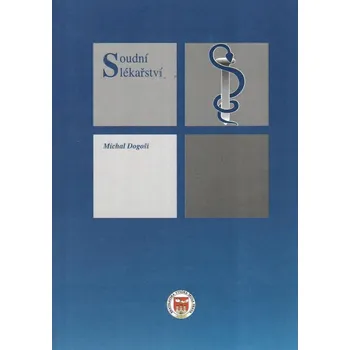 Soudní lékařství - Michal Dogoši [SK] (2008, pevná bez přebalu lesklá)