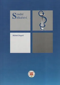 Soudní lékařství - Michal Dogoši [SK] (2008, pevná bez přebalu lesklá)