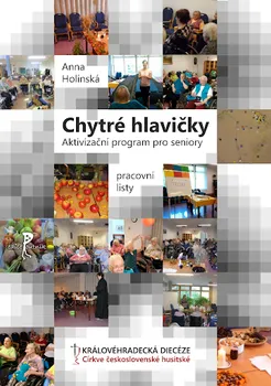 Chytré hlavičky: Aktivizační program pro seniory - Anna Holínská (2016, brožovaná)