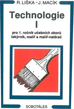 Technologie 1 pro 1. ročník učebních oborů lakýrník, malíř a malíř-natěrač - Jiří Macík (1998, brožovaná)