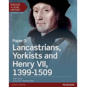 Anglický jazyk Edexcel A Level History, Paper 3: Lancastrians, Yorkists and Henry VII 1399-1509 Student Book + ActiveBook - Carrel, Helen