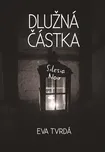 Dlužná částka - Eva Tvrdá (2019, pevná…