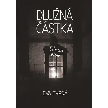 Dlužná částka - Eva Tvrdá (2019, pevná…