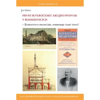 První severočeský akcijní pivovar v Bohušovicích - Jan Grisa (2020, brožovaná)