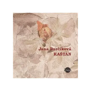 Kaštan - Jana Maternová (Burčíková)