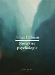 Nová vize psychologie - James Hillman…