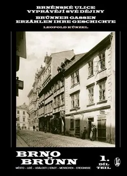 kniha Brněnské ulice vyprávějí své dějiny 1/Brünner Gassen erzählen ihre Geschichte 1 - Leopold Künzel [CS/DE] (2019, pevná)