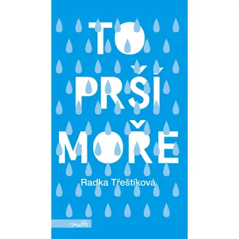 To prší moře - Radka Třeštíková (2017,…