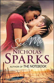 Cizojazyčná kniha See Me - Nicholas Sparks [EN] (2016, brožovaná bez přebalu lesklá)