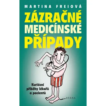 Zázračné medicínské případy - Martina Freiová (2020, pevná bez přebalu lesklá)