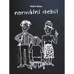 Normální debil - Robert Bellan (2013, brožovaná)