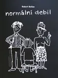 Normální debil - Robert Bellan (2013,…