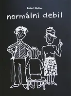 Normální debil - Robert Bellan (2013, brožovaná)