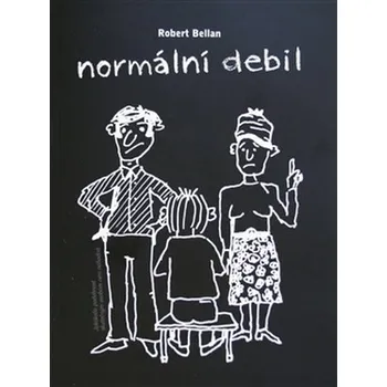 Normální debil - Robert Bellan (2013, brožovaná)
