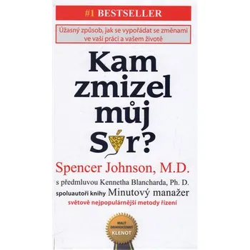 Osobní rozvoj Kam zmizel můj Sýr? - Spencer Johnson (2015, pevná bez přebalu matná)