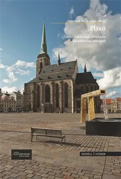 Cestování Plzeň: Uměleckohistorická procházka západočeskou metropolí - František Frýda, Jan Mergl (2015, pevná)