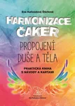 Harmonizace čaker, propojení duše a…