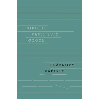 Bláznovy zápisky - Nikolaj Vasiljevič Gogol (2017, pevná bez přebalu lesklá)