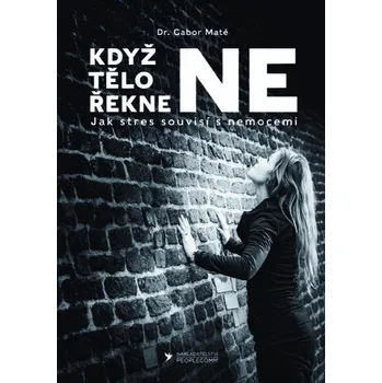 Když tělo řekne ne - Gábor Maté (2019,…