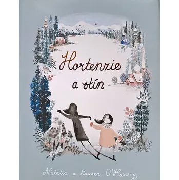 Recenze Hortenzie a stín - Lauren O'Harová, Natalia O'Harová (2018, pevná bez přebalu lesklá)