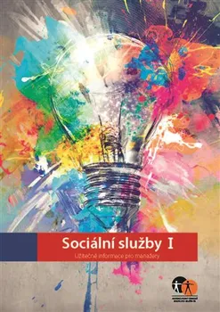 Sociální služby 1: Užitečné informace pro manažery - Asociace poskytovatelů sociálních služeb ČR (2017, pevná bez přebalu lesklá)