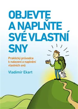 Osobní rozvoj Objevte a naplňte své vlastní sny - Vladimír Ekart (2018, brožovaná)